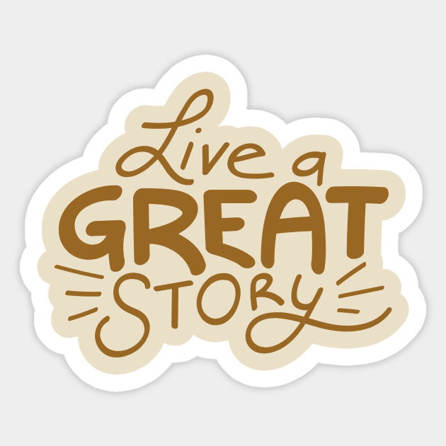 Live a great story Sticker by WordFandom